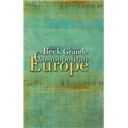 Cosmopolitan Europe by Beck, Ulrich; Grande, Edgar, 9780745635637