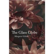 The Glass Globe by Margaret Gibson, 9780807175637