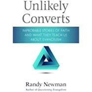 Unlikely Converts by Newman, Randy, 9780825445637