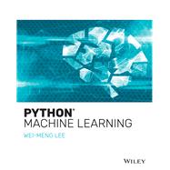 Python Machine Learning by Lee, Wei-meng, 9781119545637