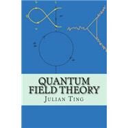 Quantum Field Theory by Ting, Julian, 9781501065637