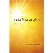 in the land of glare by Golden Bellotti, Laura, 9781667875637