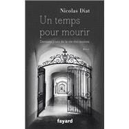 Un temps pour mourir by Nicolas Diat, 9782213705637