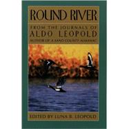 Round River by Leopold, Aldo; Leopold, Luna B.; Schwartz, Charles W., 9780195015638