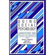 Doing Social Psychology: Laboratory and Field Exercises by Edited by Glynis M. Breakwell , Hugh Foot , Robin Gilmour, 9780521335638
