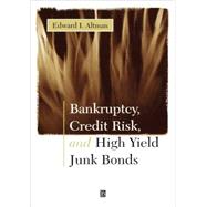 Bankruptcy, Credit Risk, and High Yield Junk Bonds by Altman, Edward I., 9780631225638