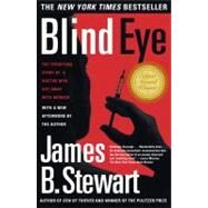 Blind Eye The Terrifying Story Of A Doctor Who Got Away With Murder by Stewart, James B., 9780684865638