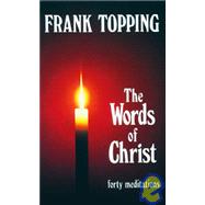 The Words of Christ by Topping, Frank, 9780718825638