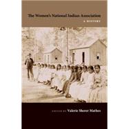 The Women's National Indian Association by Mathes, Valerie Sherer, 9780826355638