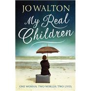 My Real Children by Jo Walton, 9781472115638