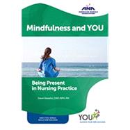 Mindfulness and You: Being Present in Nursing Practice by Bazarko, Dawn (CON), 9781558105638