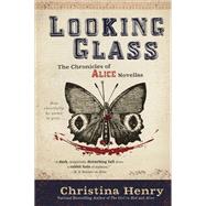Looking Glass by Henry, Christina, 9781984805638