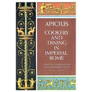 Cookery and Dining in Imperial Rome by Vehling, Joseph Dommers; Apicius, 9780486235639