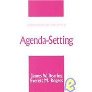 Agenda-Setting by James W. Dearing, 9780761905639