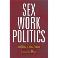 Sex Work Politics by Majic, Samantha, 9780812245639