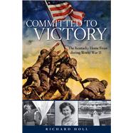 Committed to Victory by Holl, Richard E., 9780813165639