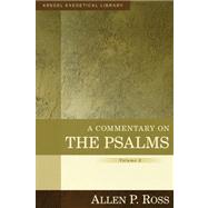 A Commentary on the Psalms by Ross, Allen P., 9780825425639