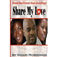 Share My Love by Robinson, Shari, 9781435715639