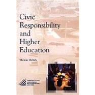 Civic Responsibility and Higher Education by Ehrlich, Thomas, 9781573565639