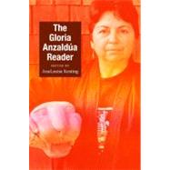 The Gloria Anzalda Reader by Anzaldua, Gloria E., 9780822345640