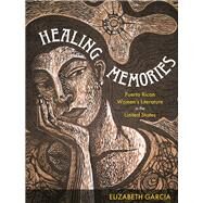 Healing Memories by Garcia, Elizabeth, 9780822965640