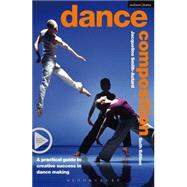 Dance Composition A Practical Guide to Creative Success in Dance Making by Smith-Autard, Jacqueline M., 9781408115640