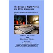 The Power of Night Prayers and Divine Encounters by Kadembo, Ernest M.; Chiradza, Eld Simon, 9781502855640