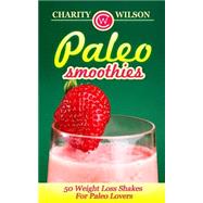 Paleo Smoothies by Wilson, Charity, 9781507665640