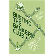 Busting the Bankers' Club by Gerald Epstein, 9780520385641
