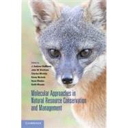 Molecular Approaches in Natural Resource Conservation and Management by Edited by J. Andrew DeWoody , John W. Bickham , Charles H. Michler , Krista M. Nichols , Gene E. Rhodes , Keith E. Woeste, 9780521515641