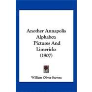 Another Annapolis Alphabet : Pictures and Limericks (1907) by Stevens, William Oliver, 9781120155641
