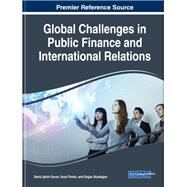 Global Challenges in Public Finance and International Relations by Duran, Deniz Sahin; Temr, Yusuf; Bozdogan, Dogan, 9781522575641
