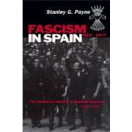 Fascism in Spain, 1923-1977 by Payne, Stanley G., 9780299165642