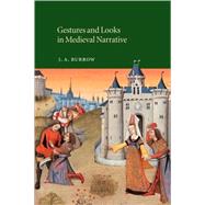 Gestures and Looks in Medieval Narrative by J. A. Burrow, 9780521815642
