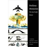 Perilous Memories by Fujitani, Takashi; White, Geoffrey M.; Yoneyama, Lisa, 9780822325642