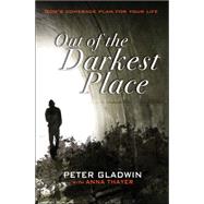 Out of the Darkest Place by Gladwin, Peter; Thayer, Anna (CON), 9780857215642