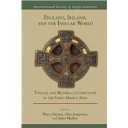 England, Ireland, and the Insular World by Clayton, Mary; Jorgensen, Alice; Mullins, Juliet, 9780866985642