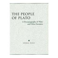 The People of Plato: A Prosopography of Plato and Other Socratics by Nails, Debra, 9780872205642
