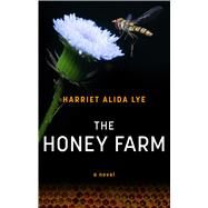 The Honey Farm by Lye, Harriet Alida, 9781432855642