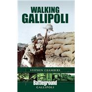 Walking Gallipoli by Chambers, Stephen, 9781473825642