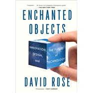 Enchanted Objects by Rose, David, 9781476725642