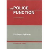 The Police Function by Miller, Frank W.; Dawson, Robert O.; Dix, George E.; Parnas, Raymond I., 9781599415642