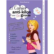Le cahier anti-kilos d'une ex-grosse by Anna Austruy, 9782035905642