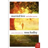 Married Love And Other Stories by Hadley, Tessa, 9780062135643