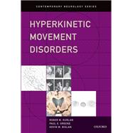 Hyperkinetic Movement Disorders by Kurlan, Roger M; Greene, Paul E; Biglan, Kevin M, 9780199925643