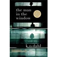 The Man in the Window by Dahl, K. O., 9780312605643