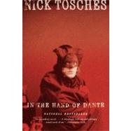 In the Hand of Dante A Novel by Tosches, Nick, 9780316735643