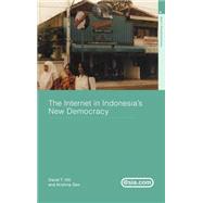 The Internet in Indonesia's New Democracy by Hill; David T, 9780415285643
