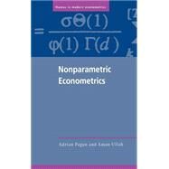 Nonparametric Econometrics by Adrian Pagan , Aman Ullah, 9780521355643