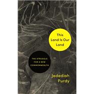 This Land Is Our Land by Purdy, Jedediah, 9780691195643